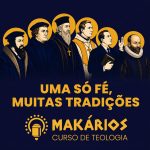 Makários II – Módulo II – Uma só fé, muitas tradições